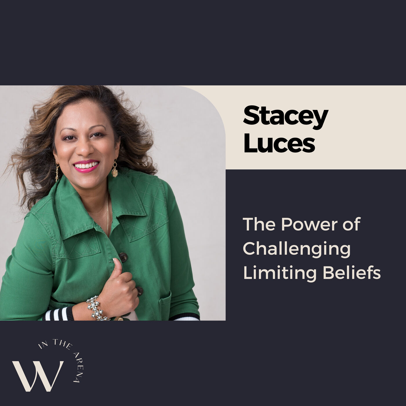 The Power of Challenging Limiting Beliefs with Stacey Luces